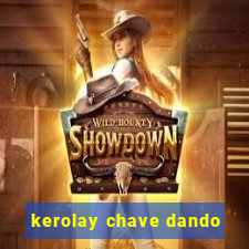 kerolay chave dando